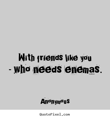 Anonymous Quotes About Friendship 07