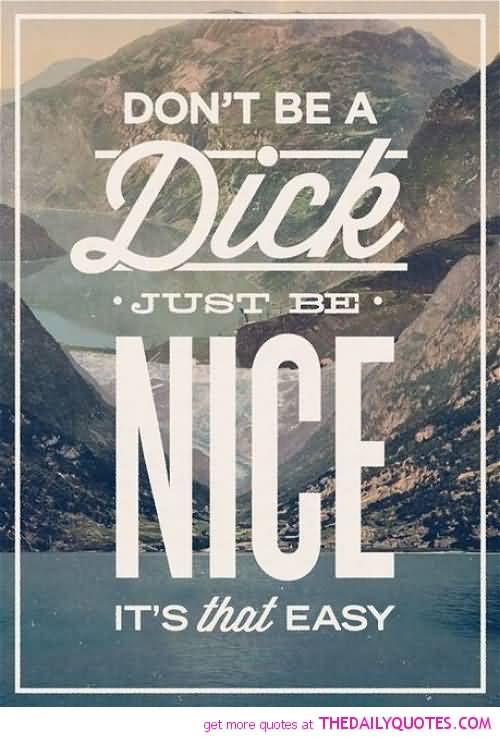 Be Nice Quotes Meme Image 15