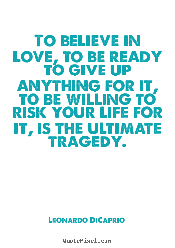 Believe In Love Quotes 20