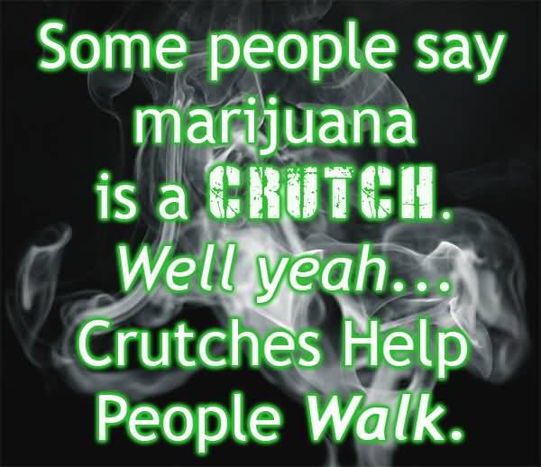 Cannabis Quotes And Sayings Meme Image 19