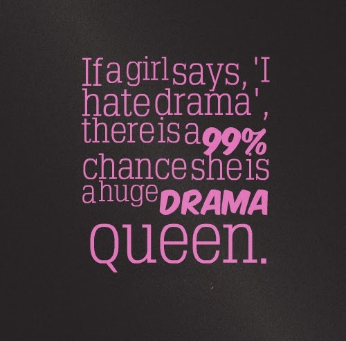 Drama Queen Quotes Funny Meme Image 15