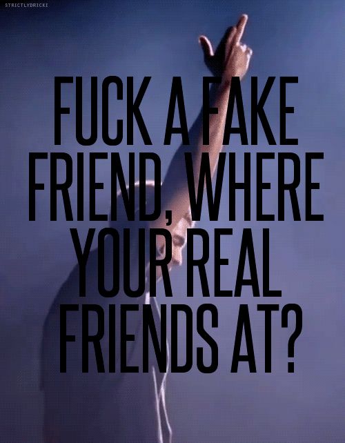 Fuck Fake Friends Quotes Meme Image 11