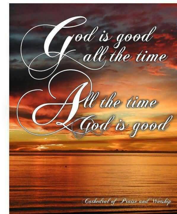 God Is Good All The Time Quotes Meme Image 15