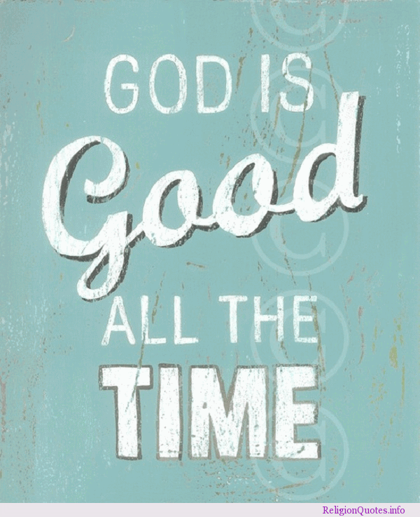 God Is Good All The Time Quotes Meme Image 19
