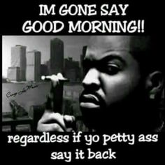 Good Morning Gangster Quotes Meme Image 01