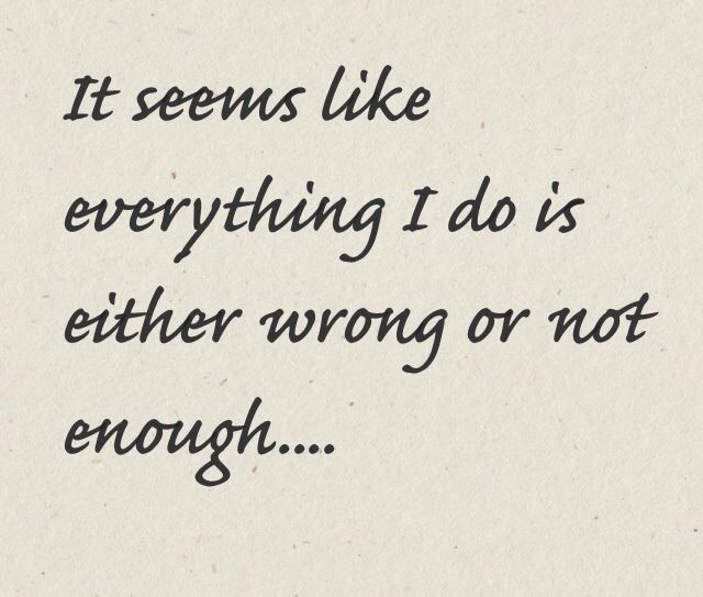 I'll Never Be Good Enough Quotes Meme Image 14