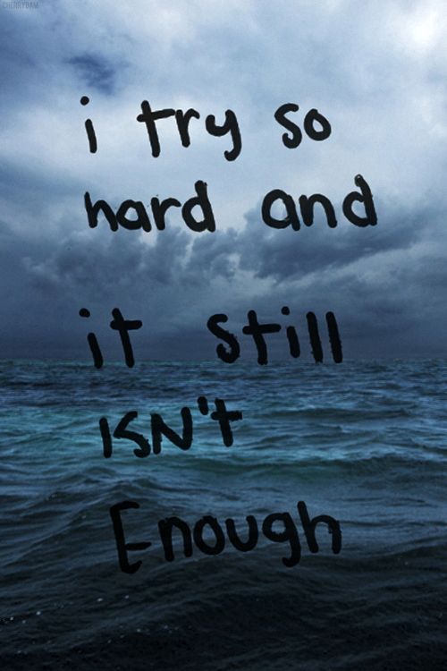 I'll Never Be Good Enough Quotes Meme Image 15