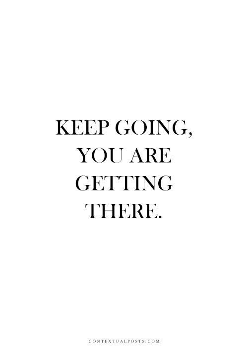 Keep Going Quotes Meme Image 01