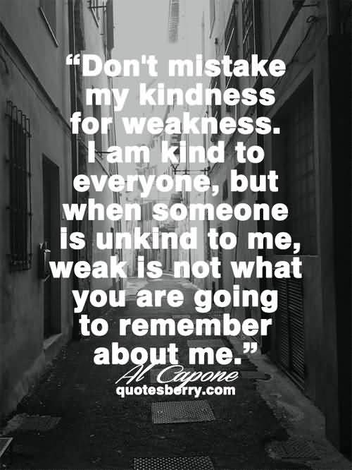 Kindness For Weakness Quotes Meme Image 13