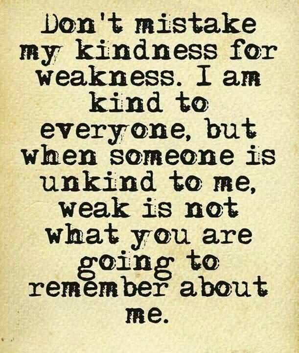 Kindness For Weakness Quotes Meme Image 15
