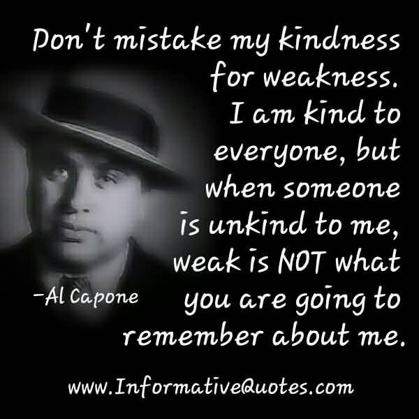 Kindness For Weakness Quotes Meme Image 19