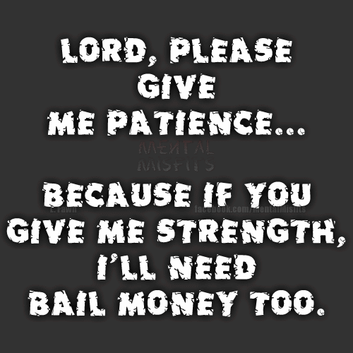 Lord Give Me Strength Quotes Meme Image 15