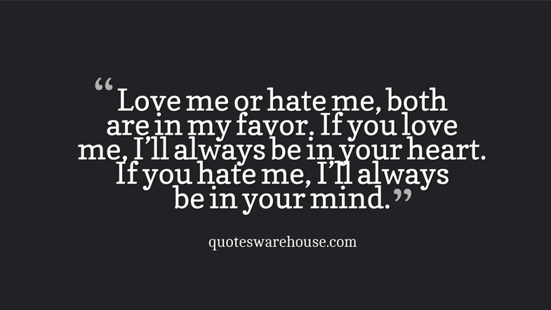 Love Me Or Hate Me Quotes Meme Image 14