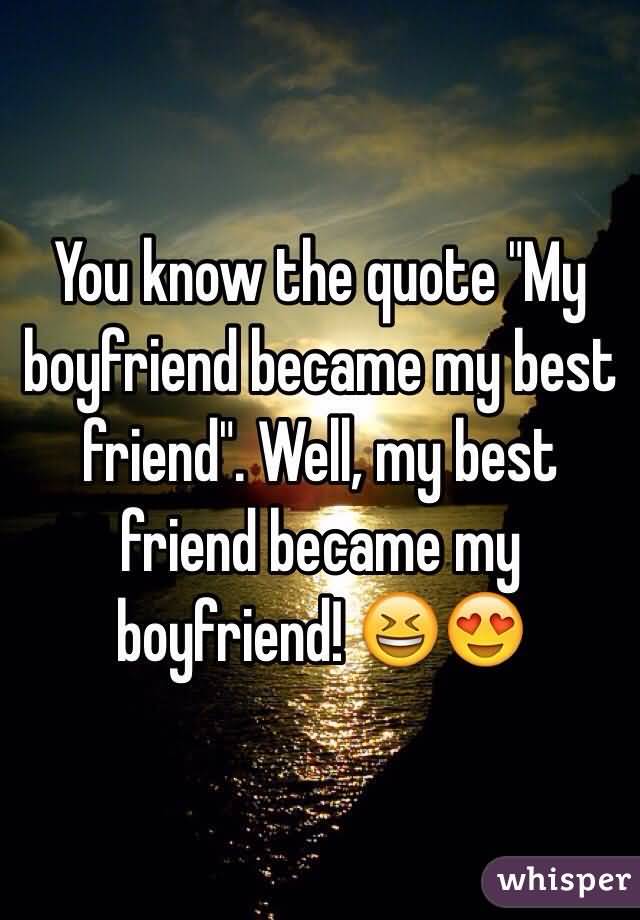 My Boyfriend Is My Best Friend Quotes Meme Image 15