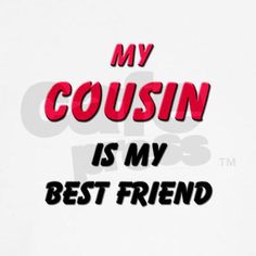 My Cousin Is My Best Friend Quotes Meme Image 01