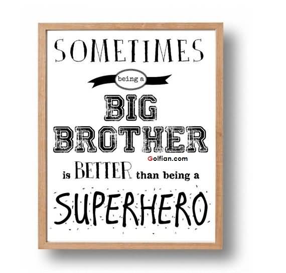Quotes About Big Brothers Meme Image 07 Quotesbae