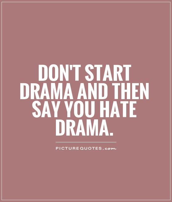 Quotes About Drama Meme Image 08