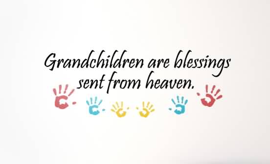 Quotes About Grandchildren Being A Blessing Meme Image 13
