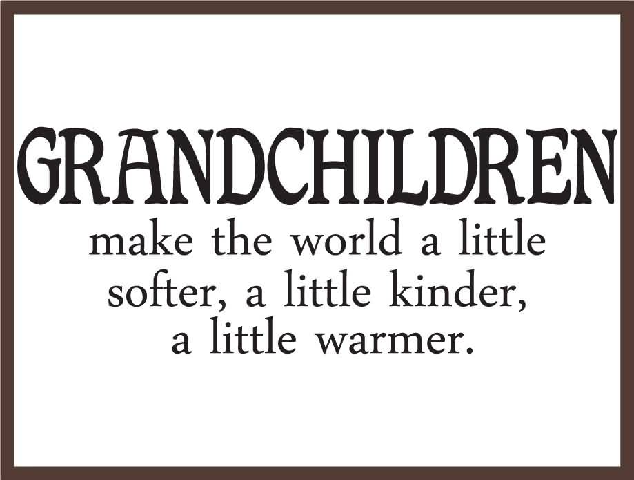 Quotes About Grandchildren Being A Blessing Meme Image 14