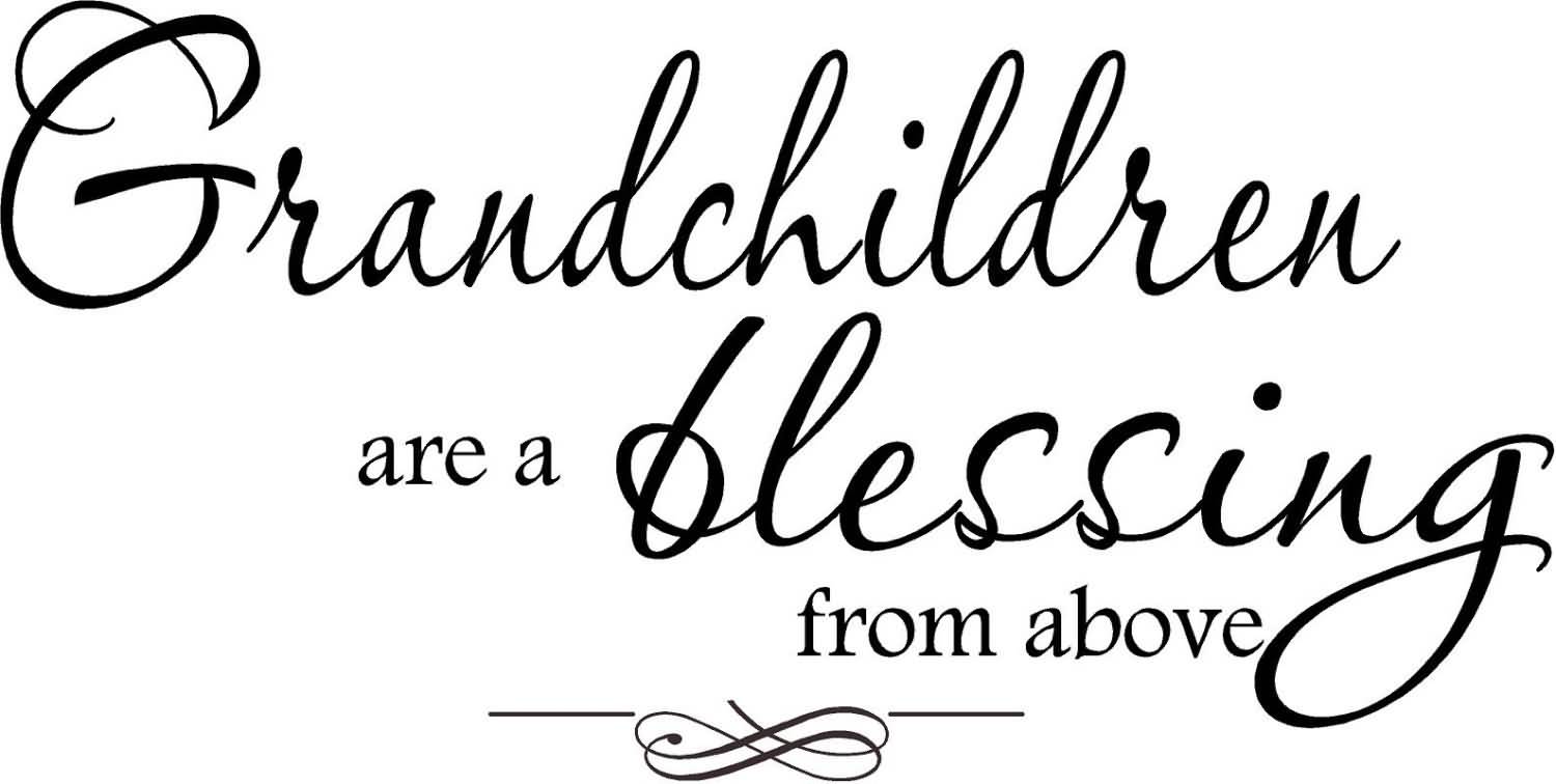 Quotes About Grandchildren Being A Blessing Meme Image 16