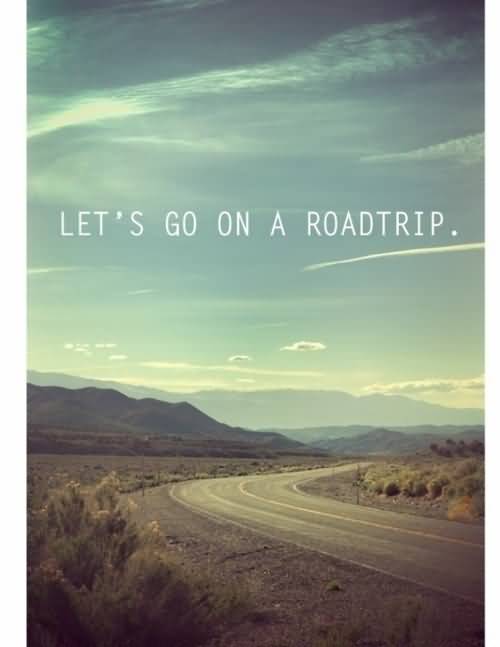Quotes About Road Trips Meme Image 14