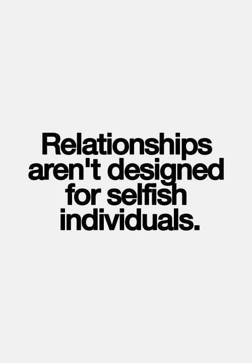 Quotes About Selfish People In Relationships Meme Image 16