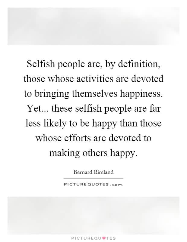 Quotes About Selfish People Meme Image 15