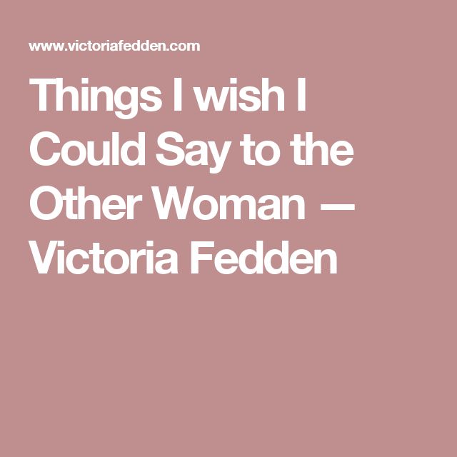 Sarcastic Quotes About The Other Woman Meme Image 14