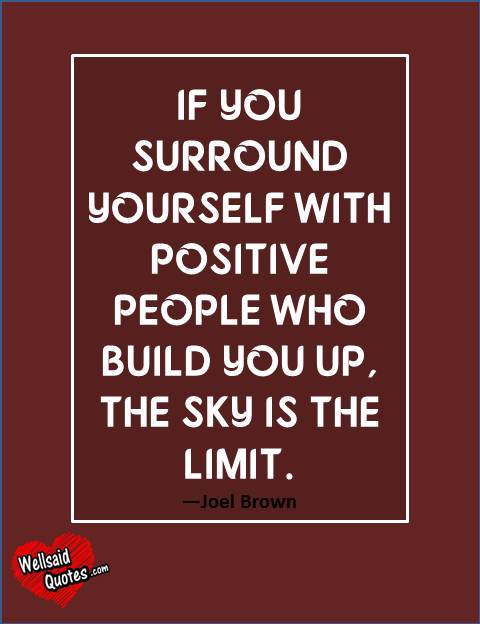Surround Yourself With Positive People Quotes Meme Image 04