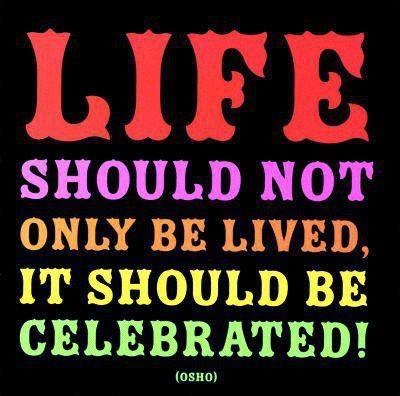 Celebration Of Life Quotes And Sayings 14