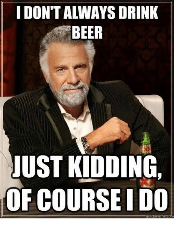 Cool drinking beer meme picture