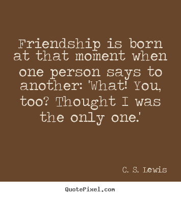 Cs Lewis Quote About Friendship 11