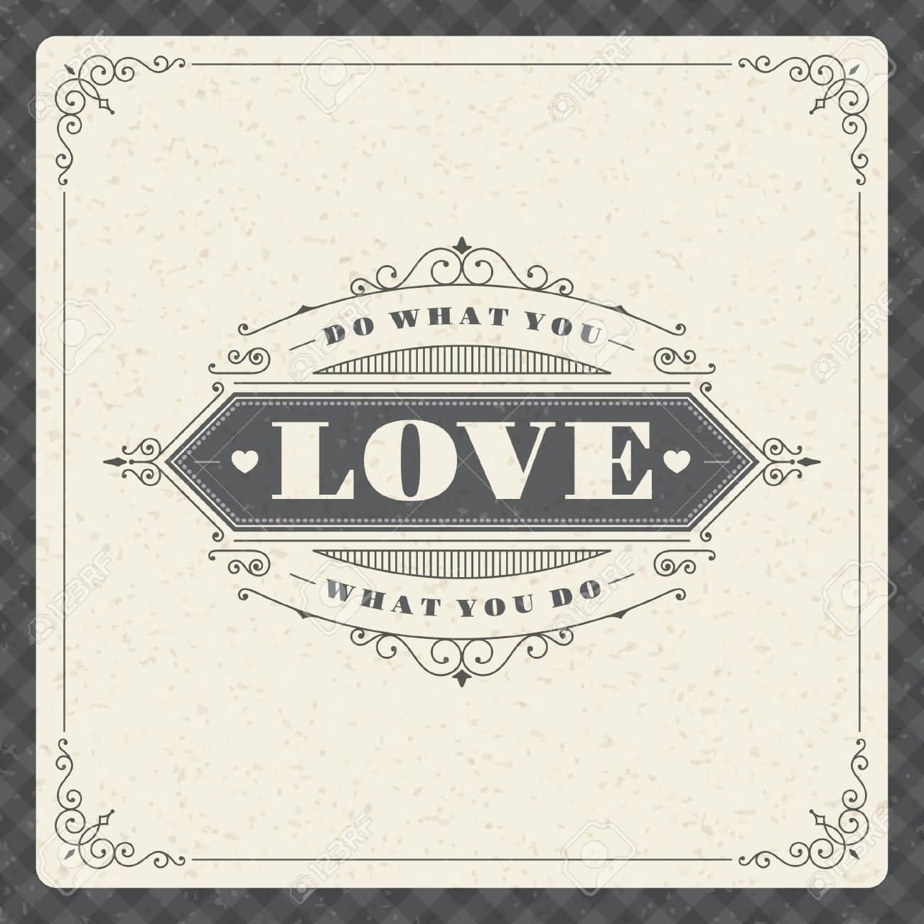 Do What You Love Love What You Do Quote 04
