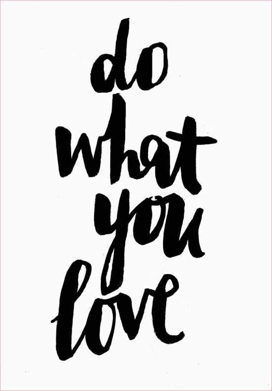 Do What You Love Love What You Do Quote 06