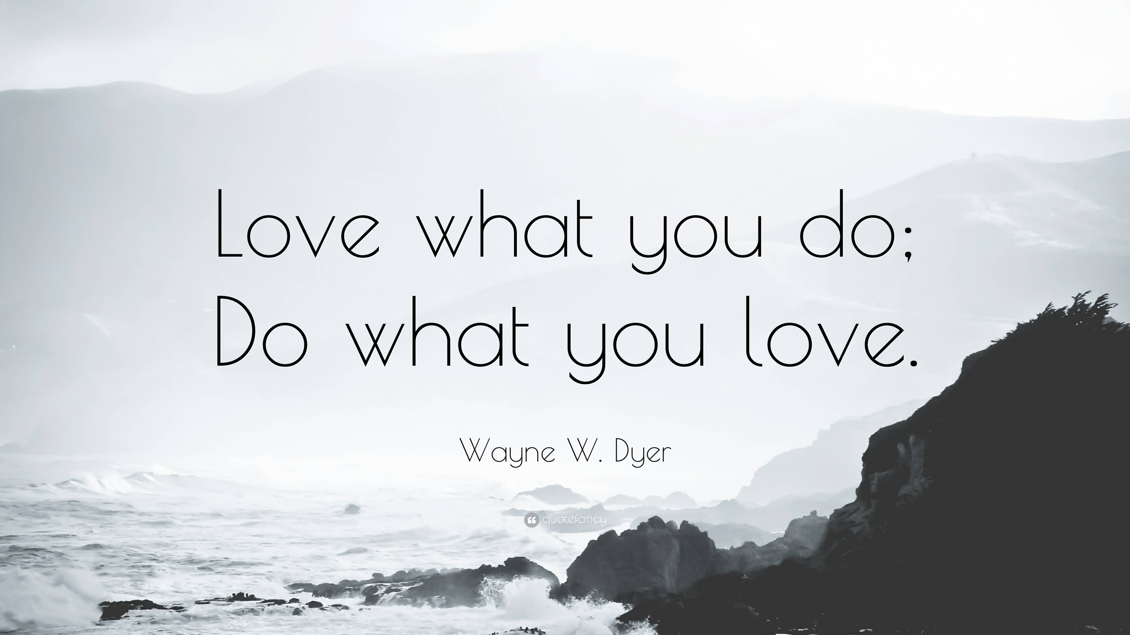 Do What You Love Love What You Do Quote 13