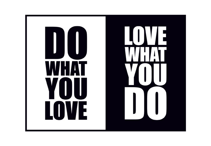 Do What You Love Love What You Do Quote 14