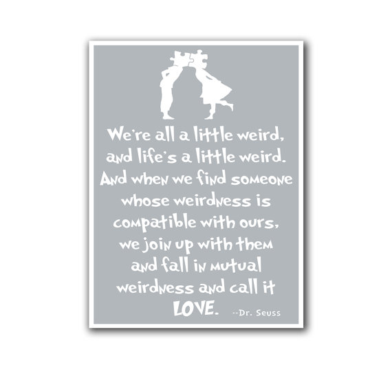 Dr Seuss Weird Love Quote Poster 13