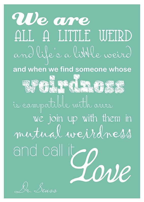 Dr Seuss Weird Love Quote Poster 15