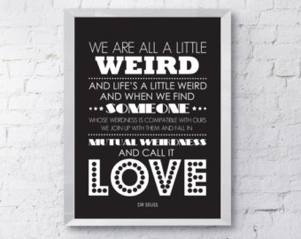 Dr Seuss Weird Love Quote Poster 18