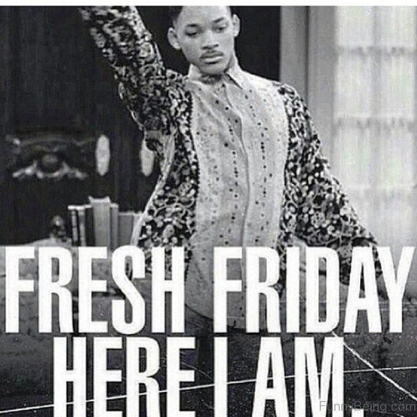 Fresh Friday Here I Am meme Images