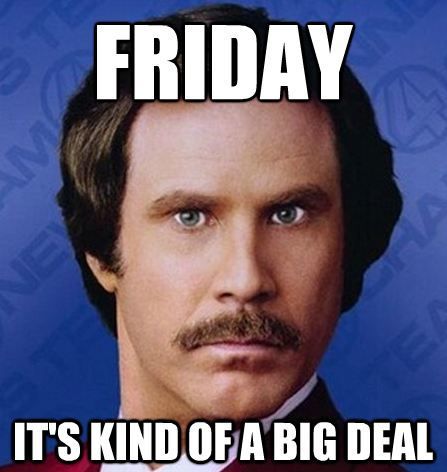 Friday Meme Friday It's Kind Of A Big Deal