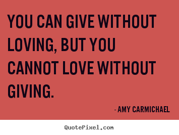 Giving Love Quotes 06