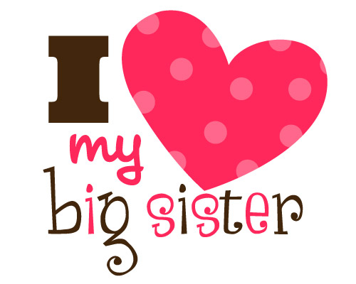 My sister i love you