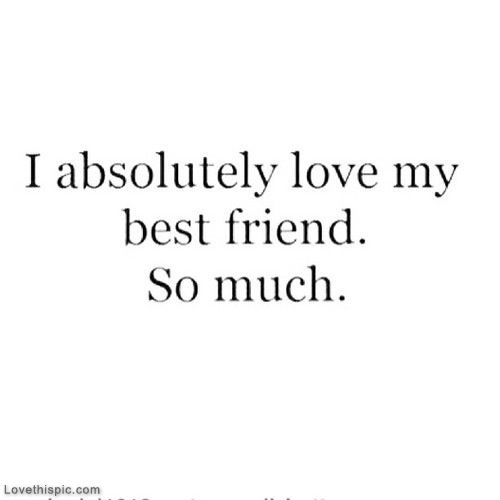 I Love You Bestfriend Quotes 12