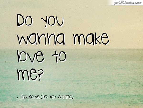 I Want To Make Love To You Quotes Images 12