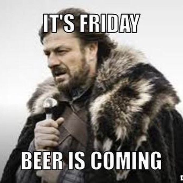 It's Friday Beer Is Coming
