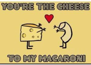 You're The Cheese To My Macaroni Funny Love Memes For Her