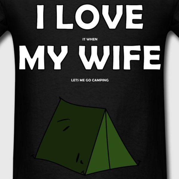 Funniest I Love My Wife Camping Memes