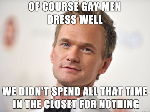 Funny Of Course Gay Men Dress Well meme