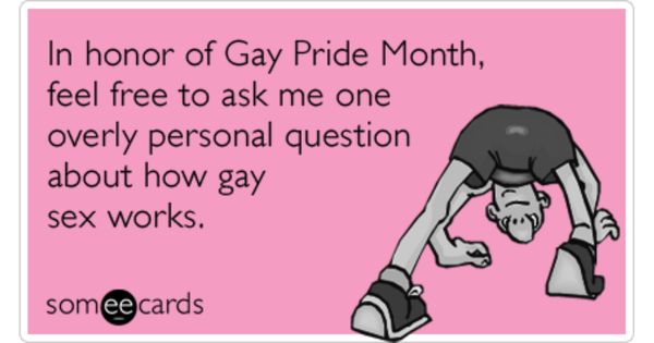 Funny Sex Question Personal Gay Pride Month Ecards Someecards image